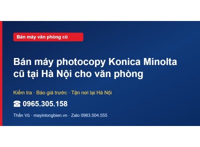 Bán máy photocopy Konica Minolta cũ tại Hà Nội cho văn phòng