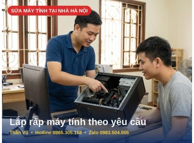Lắp Ráp Máy Tính, Build PC Theo Yêu Cầu Tại Hà Nội | Thần Vũ