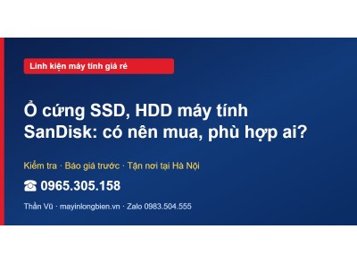 Ổ cứng SSD, HDD máy tính SanDisk: có nên mua, phù hợp ai?