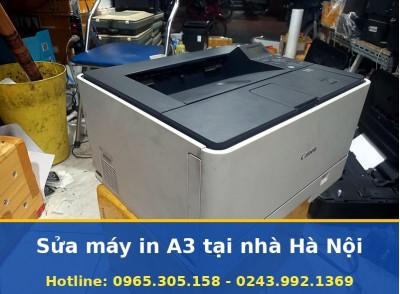 Sửa Máy In A3 Tại Nhà Hà Nội Uy Tín, Báo Giá Trước, Bảo Hành