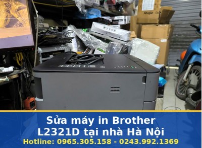 Sửa Máy In Brother L2321D Tại Nhà Hà Nội Uy Tín, Có Bảo Hành