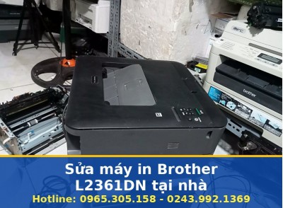 Sửa Máy In Brother L2361DN Tại Nhà Hà Nội Uy Tín Có Bảo Hành