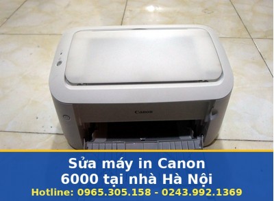 Sửa Máy In Canon 6000 Tại Nhà Hà Nội Uy Tín, Thợ Đến Tận Nơi