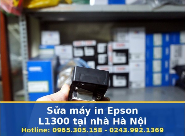 Sửa Máy In Epson L1300 Tại Nhà Hà Nội Uy Tín - Báo Giá Trước