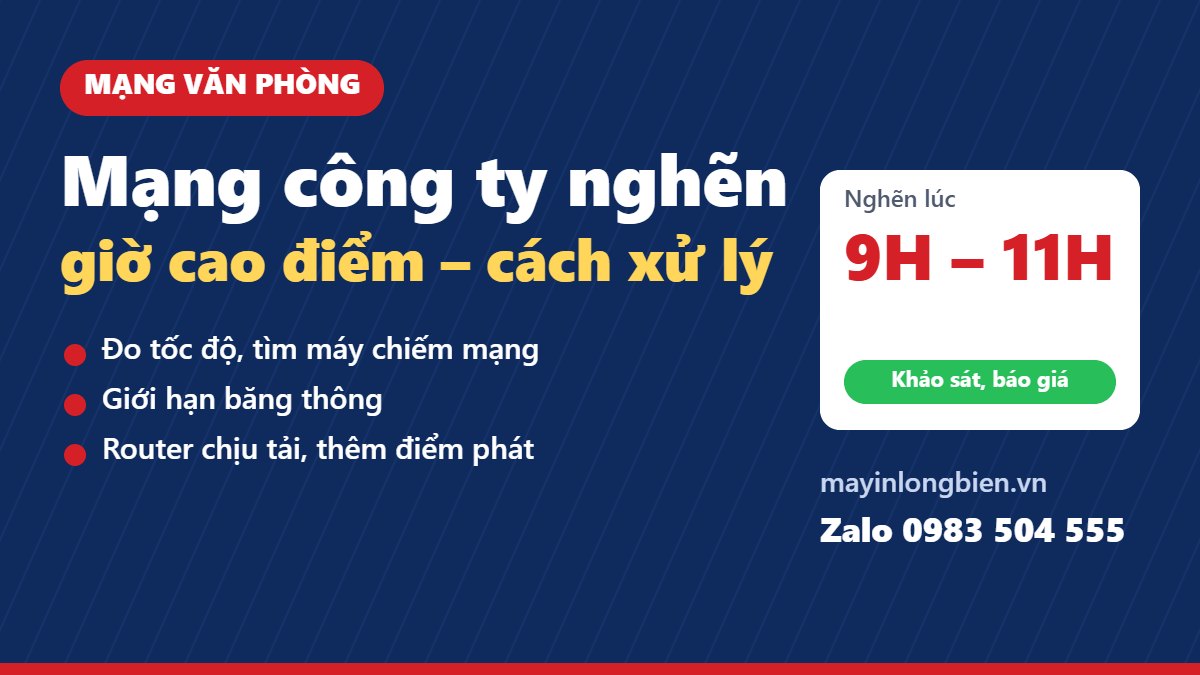 Khắc phục mạng Internet công ty bị nghẽn giờ cao điểm