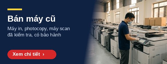Bán máy in, máy photocopy cũ đã kiểm tra