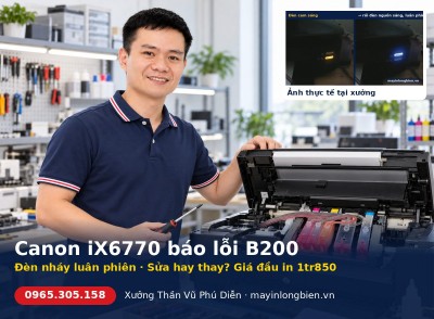 Máy in Canon lỗi B200 nháy đèn luân phiên: sửa hay thay, giá?