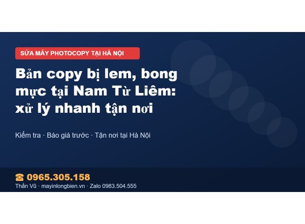 Bản copy bị lem, bong mực tại Nam Từ Liêm: xử lý nhanh tậ…
