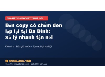 Bản copy có chấm đen lặp lại tại Ba Đình: xử lý nhanh tận…