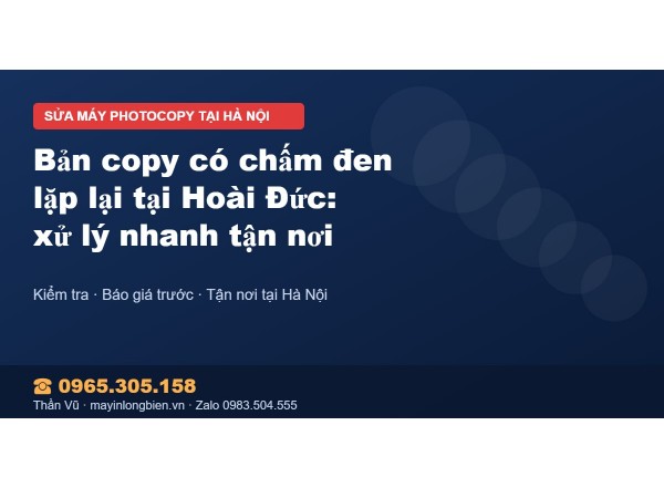 Bản copy có chấm đen lặp lại tại Hoài Đức: xử lý nhanh tậ…