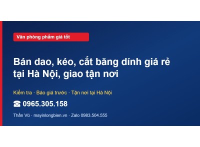 Bán dao, kéo, cắt băng dính giá rẻ tại Hà Nội, giao tận nơi
