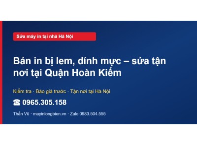 Bản in bị lem, dính mực – sửa tận nơi tại Quận Hoàn Kiếm