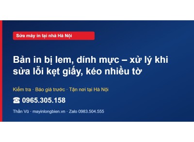Bản in bị lem, dính mực – xử lý khi sửa lỗi kẹt giấy, kéo…