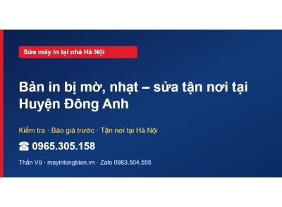Bản in bị mờ, nhạt – sửa tận nơi tại Huyện Đông Anh