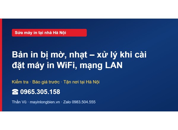 Bản in bị mờ, nhạt – xử lý khi cài đặt máy in WiFi, mạng LAN