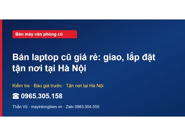 Bán laptop cũ giá rẻ: giao, lắp đặt tận nơi tại Hà Nội