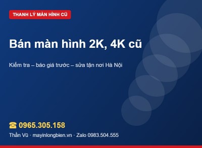 Bán màn hình 4K, 2K cũ: độ phân giải và giá trị | Thần Vũ