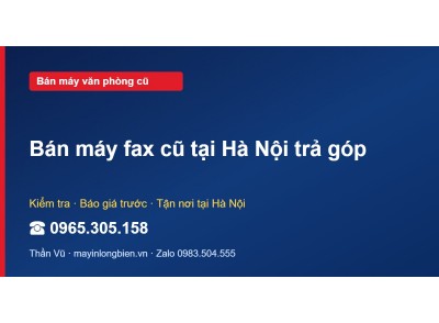 Bán máy fax cũ tại Hà Nội trả góp