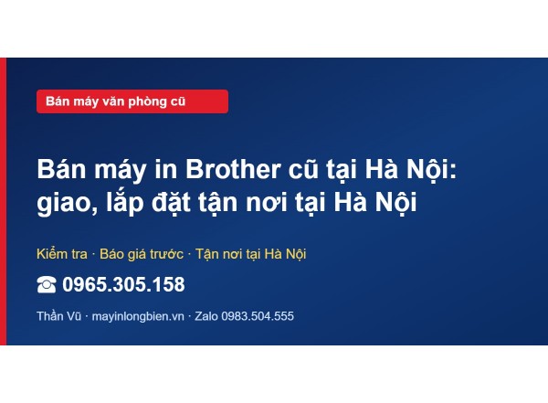 Bán máy in Brother cũ tại Hà Nội: giao, lắp đặt tận nơi t…