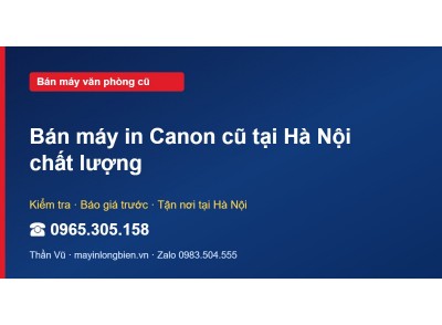 Bán máy in Canon cũ tại Hà Nội chất lượng