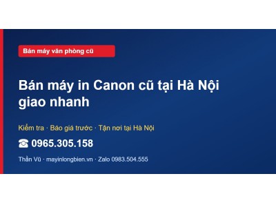 Bán máy in Canon cũ tại Hà Nội giao nhanh