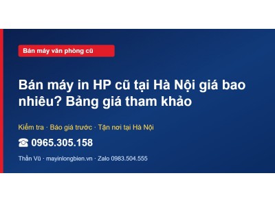 Bán máy in HP cũ tại Hà Nội giá bao nhiêu? Bảng giá tham …