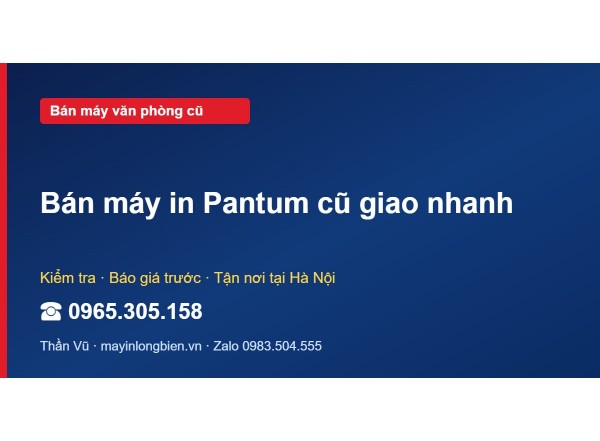 Bán máy in Pantum cũ giao nhanh
