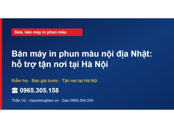 Bán máy in phun màu nội địa Nhật: hỗ trợ tận nơi tại Hà Nội