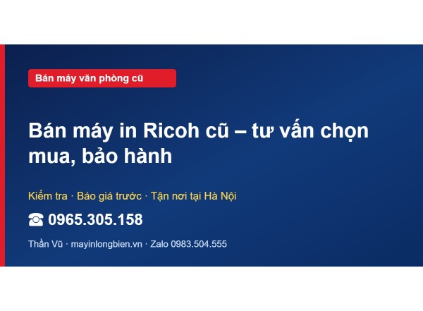 Bán máy in Ricoh cũ – tư vấn chọn mua, bảo hành