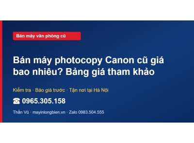 Bán máy photocopy Canon cũ giá bao nhiêu? Bảng giá tham khảo