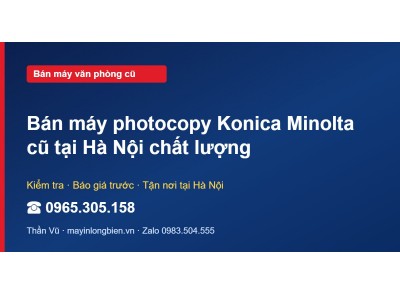 Bán máy photocopy Konica Minolta cũ tại Hà Nội chất lượng