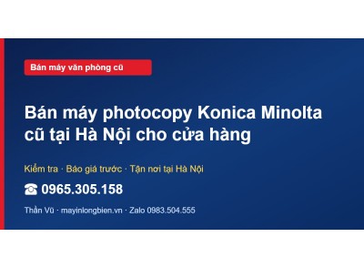 Bán máy photocopy Konica Minolta cũ tại Hà Nội cho cửa hàng