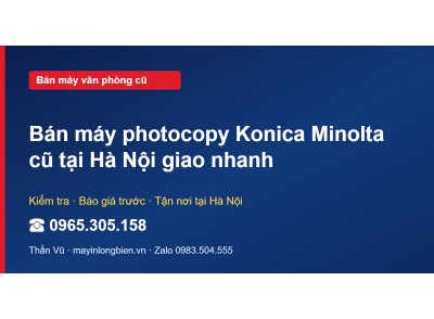 Bán máy photocopy Konica Minolta cũ tại Hà Nội giao nhanh