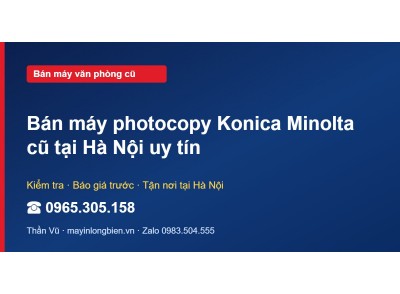Bán máy photocopy Konica Minolta cũ tại Hà Nội uy tín