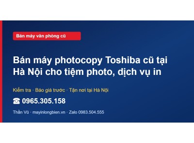 Bán máy photocopy Toshiba cũ tại Hà Nội cho tiệm photo, d…