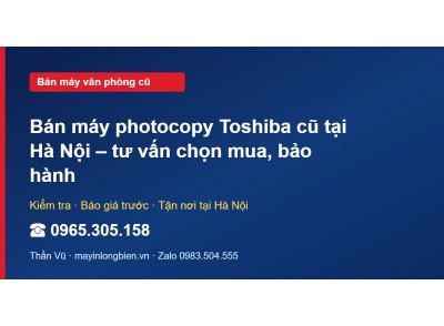 Bán máy photocopy Toshiba cũ tại Hà Nội – tư vấn chọn mua…