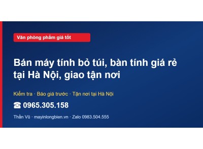 Bán máy tính bỏ túi, bàn tính giá rẻ tại Hà Nội, giao tận…