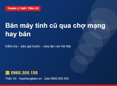 Bán máy tính cũ ở đâu: chợ mạng hay cửa hàng? | Thần Vũ
