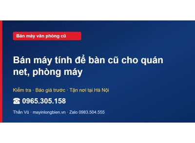 Bán máy tính để bàn cũ cho quán net, phòng máy