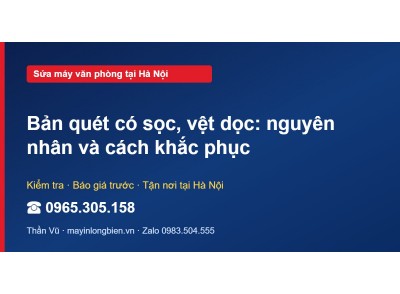 Bản quét có sọc, vệt dọc: nguyên nhân và cách khắc phục