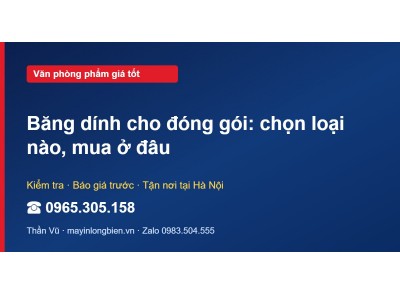 Băng dính cho đóng gói: chọn loại nào, mua ở đâu