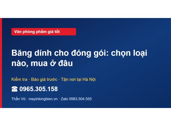 Băng dính cho đóng gói: chọn loại nào, mua ở đâu
