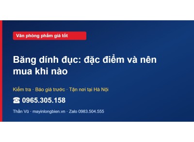 Băng dính đục: đặc điểm và nên mua khi nào