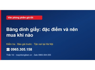 Băng dính giấy: đặc điểm và nên mua khi nào