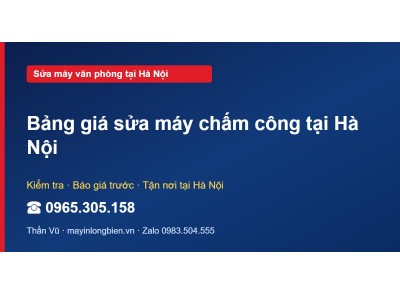 Bảng giá sửa máy chấm công tại Hà Nội