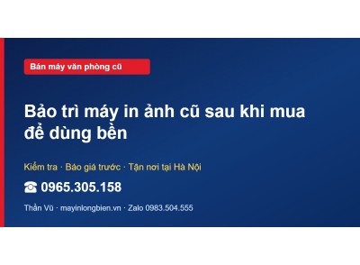 Bảo trì máy in ảnh cũ sau khi mua để dùng bền