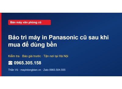 Bảo trì máy in Panasonic cũ sau khi mua để dùng bền