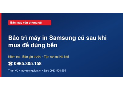 Bảo trì máy in Samsung cũ sau khi mua để dùng bền
