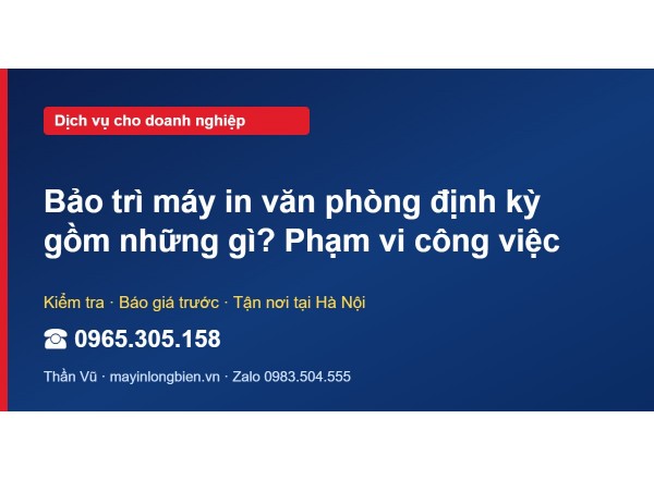 Bảo trì máy in văn phòng định kỳ gồm những gì? Phạm vi cô…