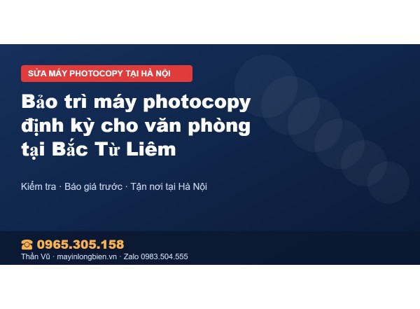 Bảo trì máy photocopy định kỳ cho văn phòng tại Bắc Từ Liêm